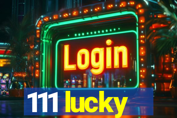 111 lucky